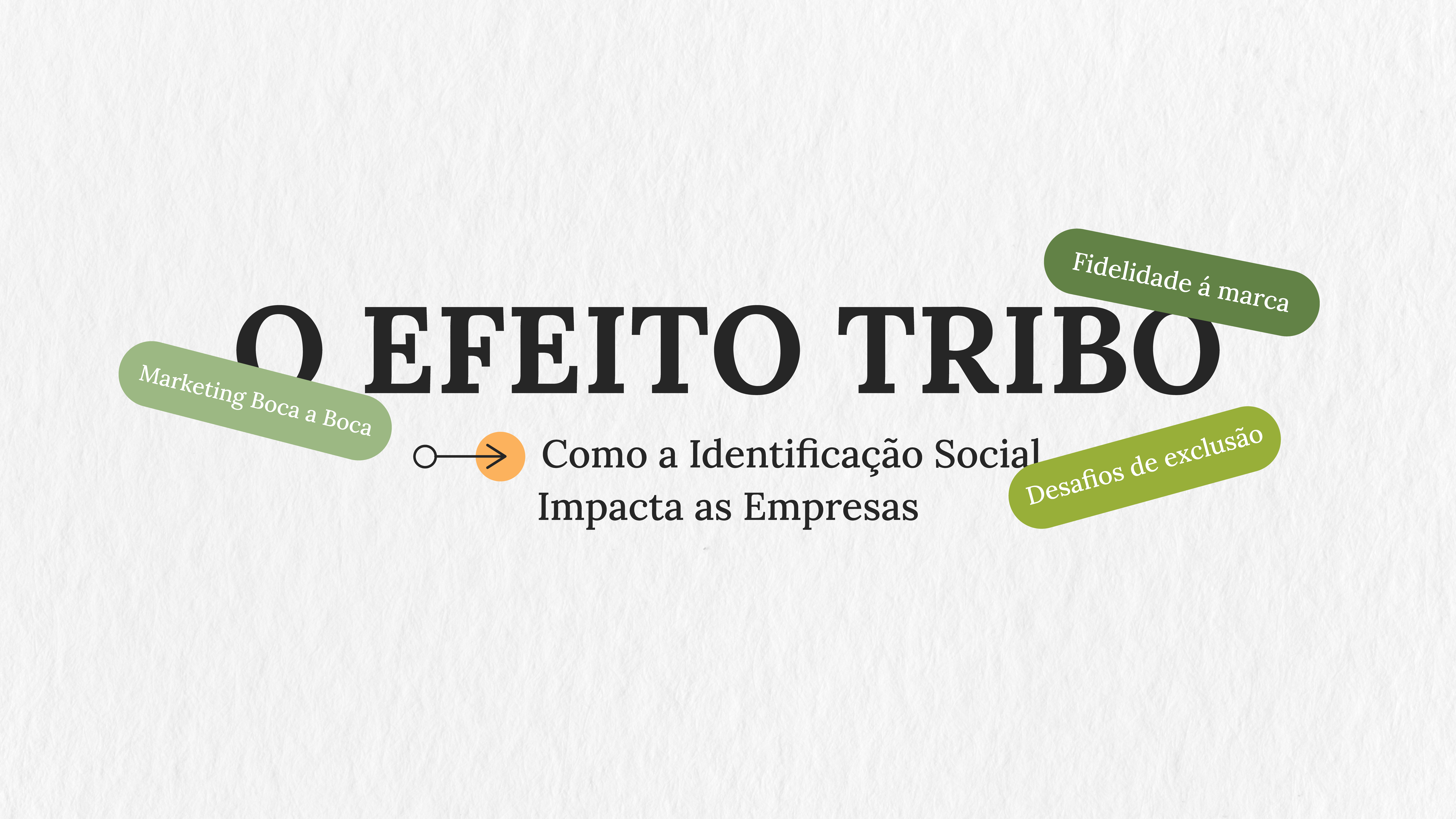 <br> <br>  O Efeito Tribo: Como a Identificação Social Impacta as Empresas